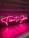 Time To Shine LED Neon Sign