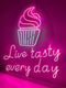 Live Tasty Every Day LED Neon Sign