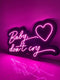 Baby Don't Cry LED Neon Sign