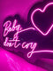 Baby Don't Cry LED Neon Sign